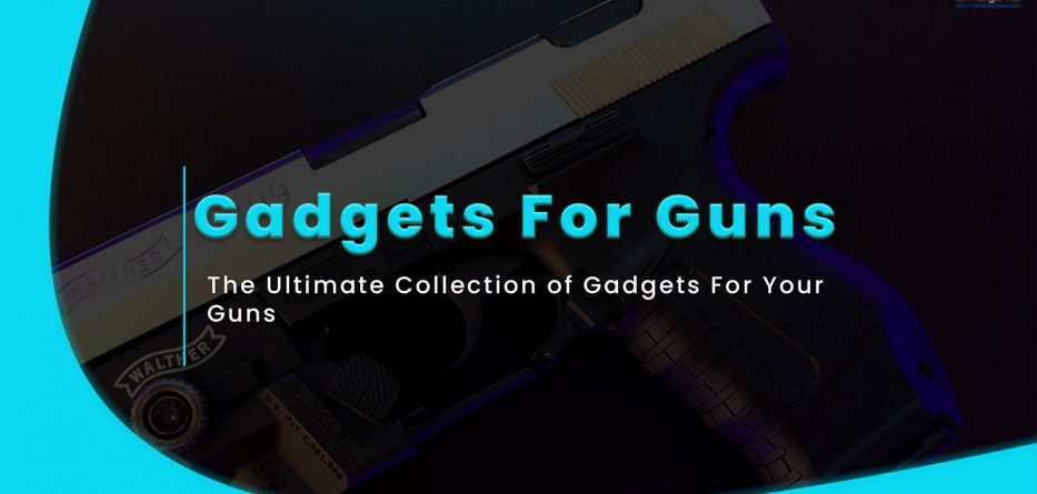 gadgets for guns